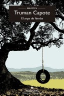 Explorando la Profundidad de ‘El Arpa de Hierba’ de Truman Capote
